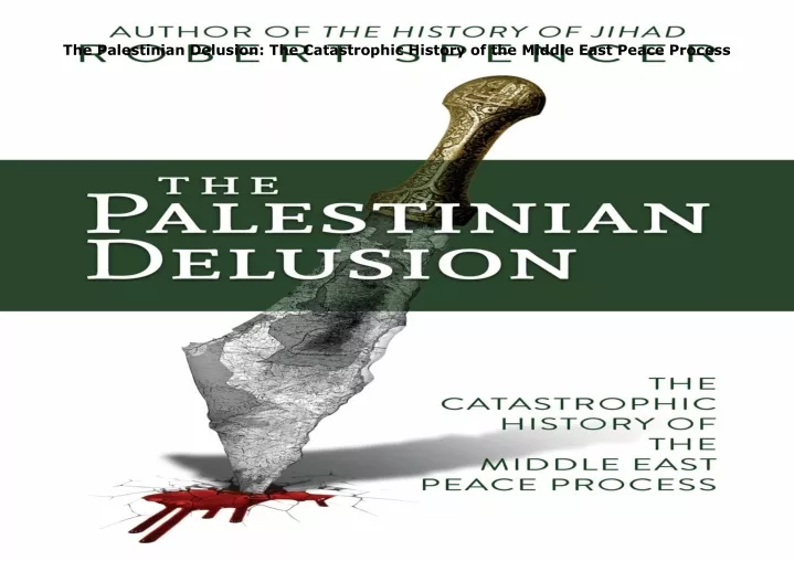 the palestinian delusion the catastrophic history