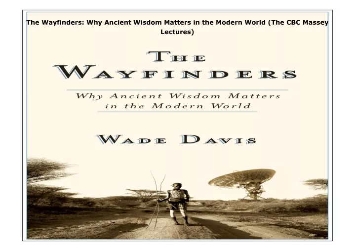 the wayfinders why ancient wisdom matters