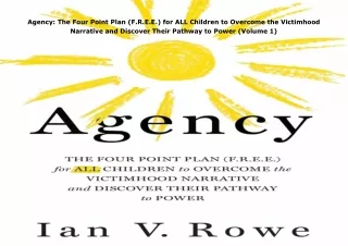 [DOWNLOAD]⚡️PDF✔️ Agency: The Four Point Plan (F.R.E.E.) for ALL Children to Overcome the