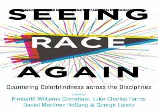 Ebook❤️(download)⚡️ Seeing Race Again: Countering Colorblindness across the Disciplines