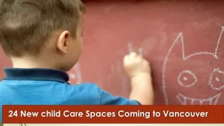 Vancouver News - 24 New child Care Spaces Coming to Vancouver