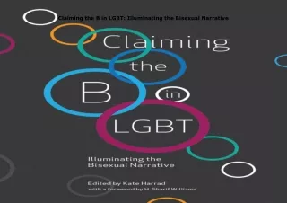 Ebook❤️(download)⚡️ Claiming the B in LGBT: Illuminating the Bisexual Narrative