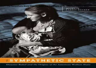 Pdf⚡️(read✔️online) The Sympathetic State: Disaster Relief and the Origins of the American