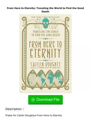 PDF✔Download❤ From Here to Eternity: Traveling the World to Find the Good Deat