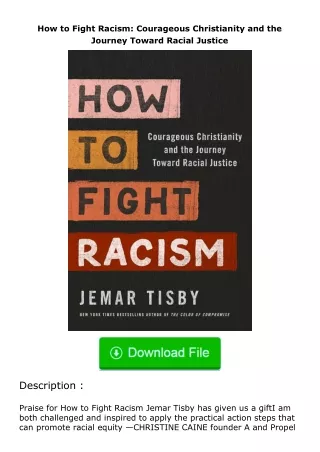 ✔️download⚡️ (pdf) How to Fight Racism: Courageous Christianity and the Journe