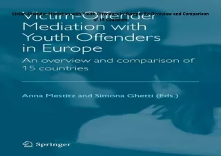 [DOWNLOAD]⚡️PDF✔️ Victim-Offender Mediation with Youth Offenders in Europe: An Overview an