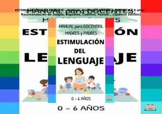 [PDF❤️ READ ONLINE️⚡️] ESTIMULACIÓN del LENGUAJE - MANUAL Docentes, Madres y Padres: 0 a 6