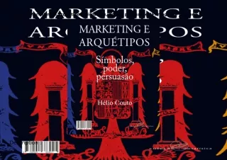 Download⚡️PDF❤️ Marketing e arquétipos: Símbolos, poder, persuasão (Portuguese Edition)