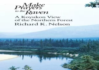 PDF_  Make Prayers to the Raven: A Koyukon View of the Northern Forest