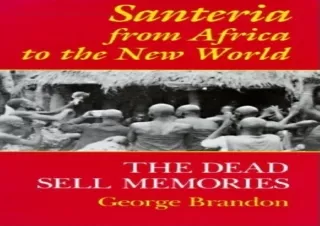⚡ get [PDF] ❤ Download Santeria from Africa to the New World: The Dead Sell Memo