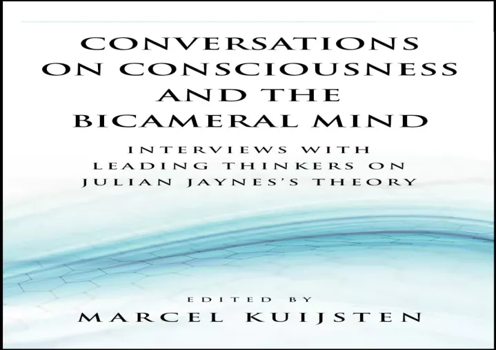 PPT - [READ DOWNLOAD] Conversations on Consciousness and the Bicameral ...