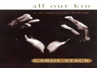 [⭐ PDF READ ONLINE ⭐] All Our Kin: Strategies for Survival in a Black Community