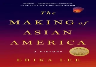 [PDF] DOWNLOAD  The Making of Asian America: A History (Printing may vary)