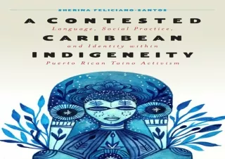 ⚡ get [PDF] ❤ Download A Contested Caribbean Indigeneity: Language, Social Pract