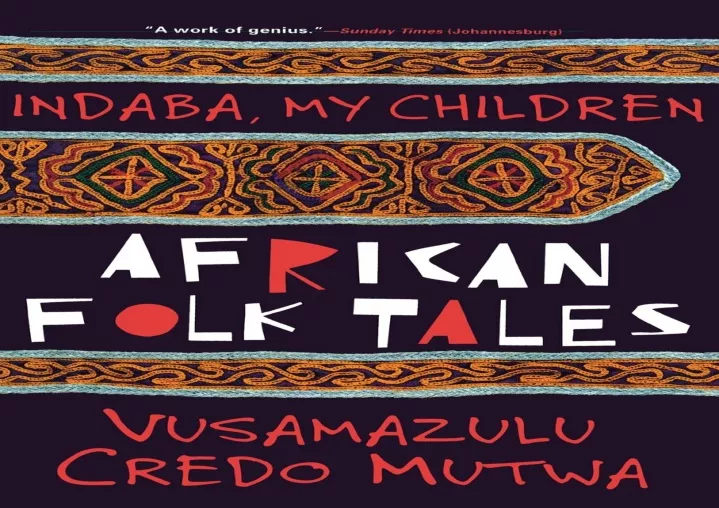 PPT - [⭐ PDF READ ONLINE ⭐] Indaba My Children: African Folktales ...