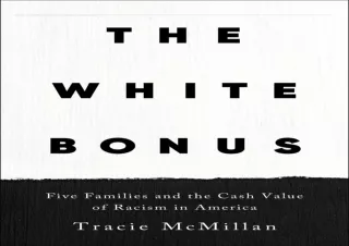 [⭐ PDF READ ONLINE ⭐]  The White Bonus: Five Families and the Cash Value of Raci