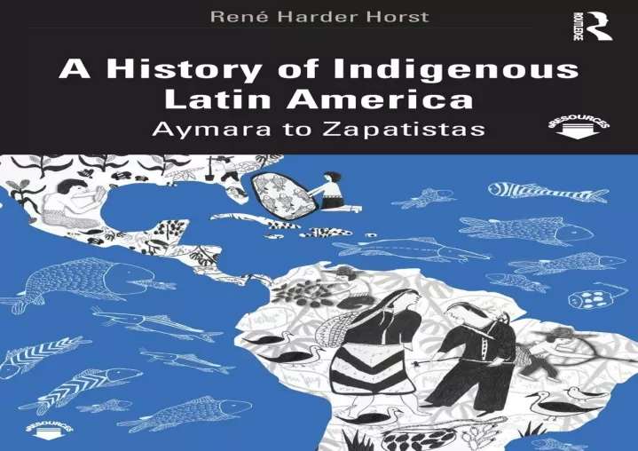 PPT - Download Book ️ [PDF] A History of Indigenous Latin America ...