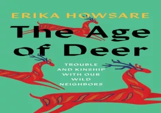 ⚡ get [PDF] ❤ Download The Age of Deer: Trouble and Kinship with our Wild Neighb