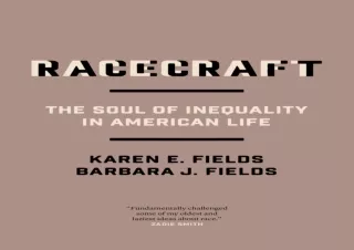 Read ebook [PDF]  Racecraft: The Soul of Inequality in American Life