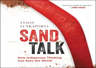 [⭐ PDF READ ONLINE ⭐] Sand Talk: How Indigenous Thinking Can Save the World