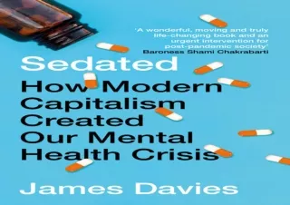 [⭐ PDF READ ONLINE ⭐]  Sedated: How Modern Capitalism Created our Mental Health