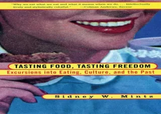 [READ DOWNLOAD]  Tasting Food, Tasting Freedom: Excursions into Eating, Power, a