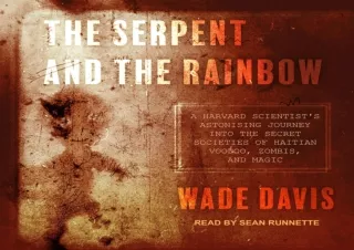 PDF/READ  The Serpent and the Rainbow: A Harvard Scientist's Astonishing Journey