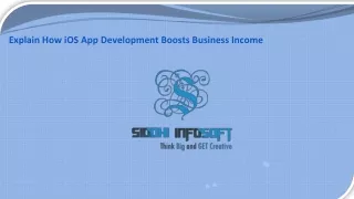 Explain How iOS App Development Boosts Business Income- Siddhi Infosoft