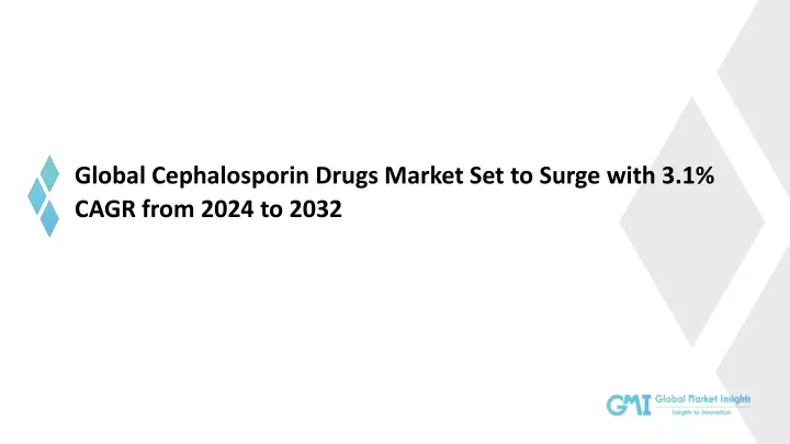 global cephalosporin drugs market set to surge
