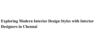 Exploring Modern Interior Design Styles with Interior Designers in Chennai