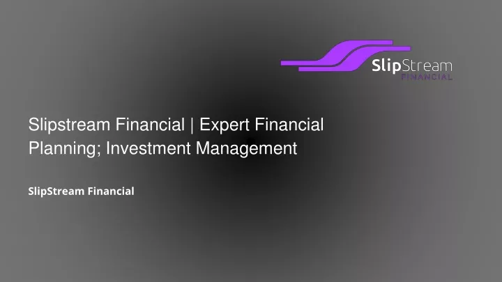 slipstream financial expert financial planning