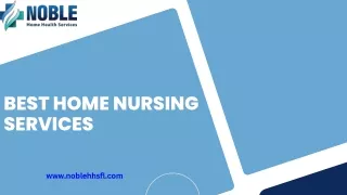 Experience The Quality Care with Best Home Nursing Services