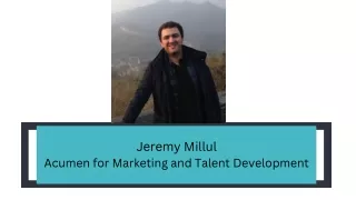 Jeremy Millul - Acumen for Marketing and Talent Development