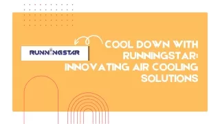 Cool Down with RunningStar Innovating Air Cooling Solutions