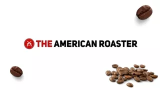 Savor the Taste of Freedom at The American Roaster