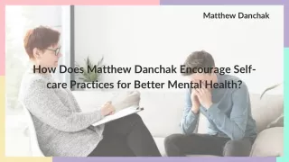 Mindful Self-Care: Matthew Danchak's Key to Mental Health