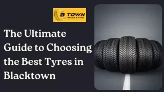 The Ultimate Guide to Choosing the Best Tyres in Blacktown