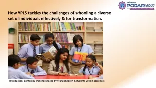 How VPLS tackles the challenges of schooling a diverse set of individuals effectively & for transformation