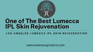 One of The Best Lumecca IPL Skin Rejuvenation- Moein Surgical Arts