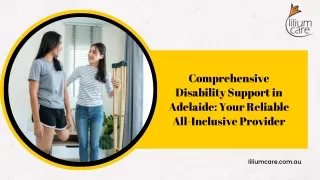 Comprehensive Disability Support in Adelaide: Your Reliable All-Inclusive Provid
