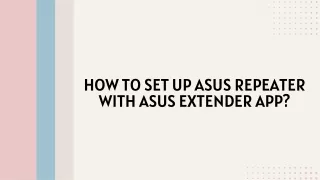 How to Set Up ASUS Repeater with ASUS Extender App