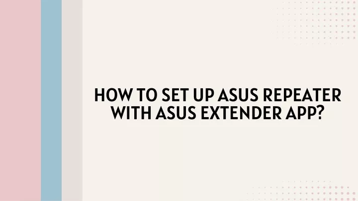 how to set up asus repeater with asus extender app