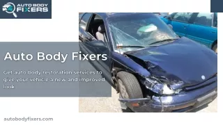 Auto Body Fixers Get auto body restoration services to give your vehicle a new and improved look