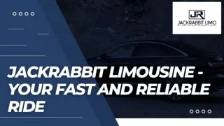 Jackrabbit Limousine - Your Fast And Reliable Ride