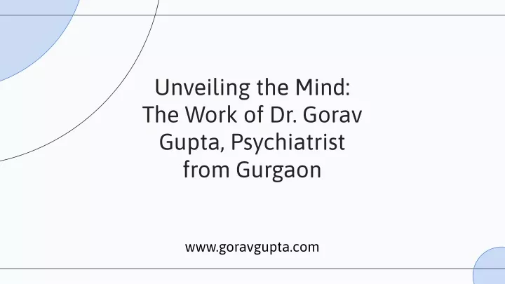 unveiling the mind the work of dr gorav gupta