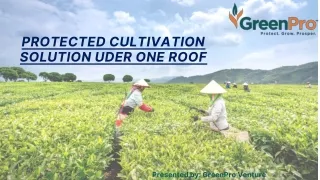 Protected Cultivation The Need Of The Hour For Indian Farmers