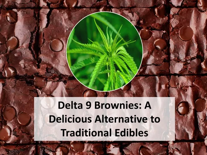 delta 9 brownies a delicious alternative