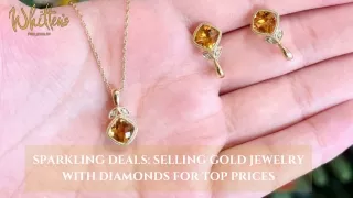 Sparkling Deals Selling Gold Jewelry with Diamonds for Top Prices
