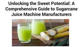 Unlocking the Sweet Potential_ A Comprehensive Guide to Sugarcane Juice Machine Manufacturers