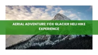 Aerial Adventure Fox Glacier Heli Hike Experience